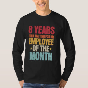 8 Jaar Werknemer 8 Jaar Werken Jubileum T-shirt