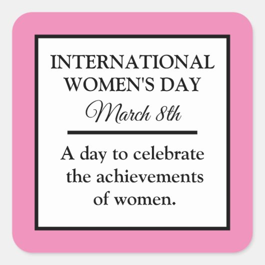 8 maart is Internationale Vrouwendag roze Vierkante Sticker (Voorkant)