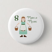 8 Maids-A-Milking Ronde Button 5,7 Cm (Voorkant)
