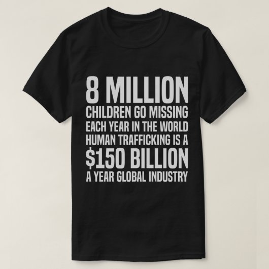 8 Million Children Go Missing Each Year End Child  T-shirt (Design voorkant)