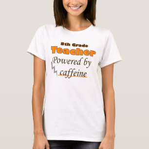 8e graad leraar met cafeïne t-shirt