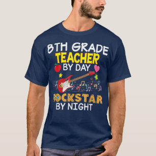 8e graad leraar op dag Rockstar nacht achtste bake T-shirt