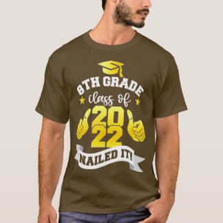 8e klas van 2022 Nailed it, Boy Girl Gradu T-shirt