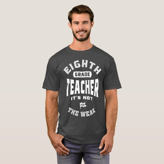 8e klasleraar Het is niet voor de zwakken T-shirt (Voorkant volledig)