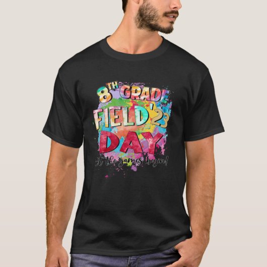 8th Grade Field Day 2023 Let The Games Begin Kids  T-shirt (Voorkant)