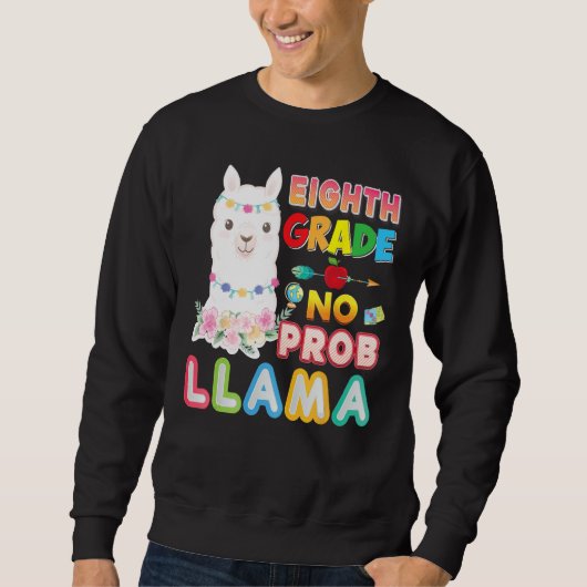 8th Grade No Prob Llama Back To School Eighth Kid  Trui (Voorkant)
