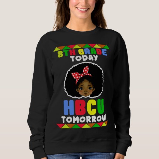 8th Grade Today HBCU Tomorrow Historically Black C Trui (Voorkant)