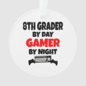 8th Grader beroemd gemaakt door Day Gamer by Night Ornament (voorkant)