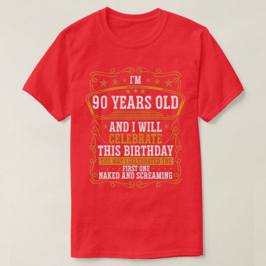 90 Birthday Funny Birthday Idea Humor 90 jaar oud T-shirt (Design voorkant)