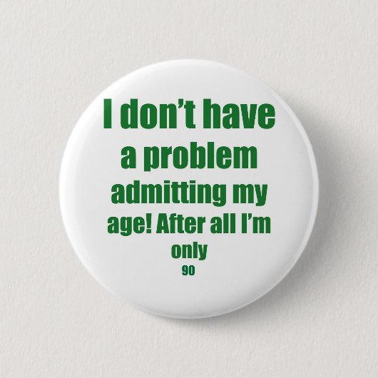 90 Geef mijn leeftijd toe Ronde Button 5,7 Cm (Voorkant)