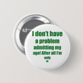 90 Geef mijn leeftijd toe Ronde Button 5,7 Cm (Voorkant /achterkant)