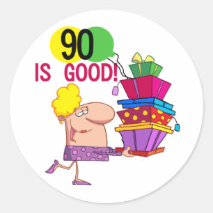 90 is Good Birthday Tshirts and Gifts Ronde Sticker