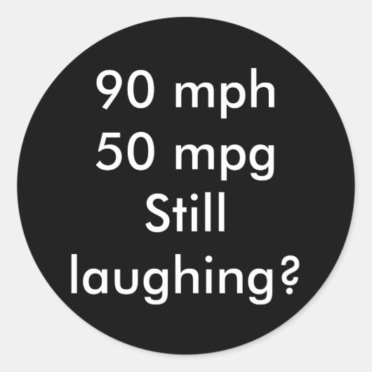 90 + mph 50 + mpgNog steeds grappig? Ronde Sticker (Voorkant)