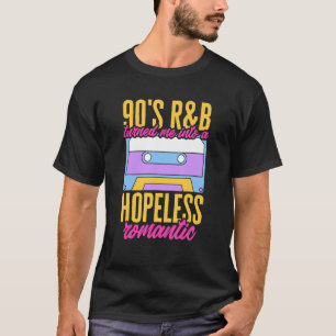 90 R&B Hopeless Nineties Music Retro  T-shirt