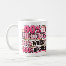 90% Vergaderingen 10% Werk 100% Spijt Roze 330ml M