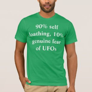 90% zelfliefhebbend, 10% echte angst voor UFO's T-shirt