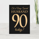 90e Gold-effect op Black voor Husband Birthday Kaart<br><div class="desc">Een 90e kinderkaart voor een 'zeer speciale echtgenoot',  met een getal van 90 bestaande uit gouden-effectgetallen en het woord 'Husband',  in gouden werking,  op een zwarte achtergrond. Het binnenste bericht,  dat je kunt wijzigen als je dat wilt,  is 'Happy Birthday'</div>