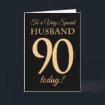 90e Gold-effect op Black voor Husband Birthday Kaart<br><div class="desc">Een 90e kinderkaart voor een 'zeer speciale echtgenoot',  met een getal van 90 bestaande uit gouden-effectgetallen en het woord 'Husband',  in gouden werking,  op een zwarte achtergrond. Het binnenste bericht,  dat je kunt wijzigen als je dat wilt,  is 'Happy Birthday'</div>