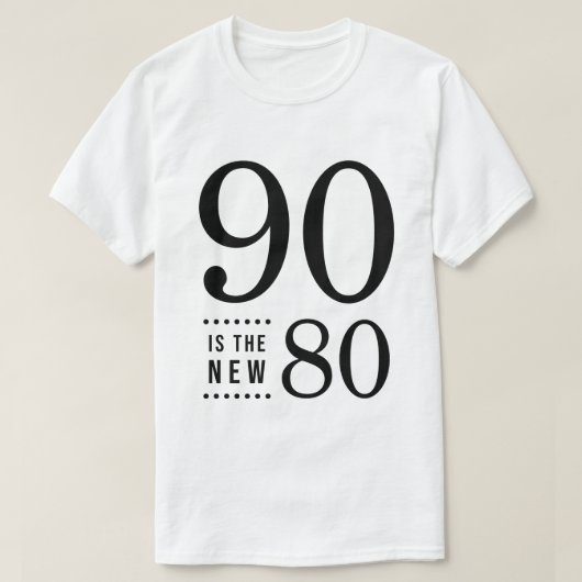 90e verjaardag Black 90 is de nieuwe 80 T-shirt (Design voorkant)