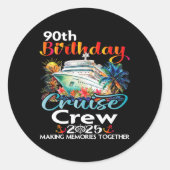 90e verjaardag Cruise Crew Vrienden Familie Vakant Ronde Sticker (Voorkant)