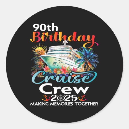 90e verjaardag Cruise Crew Vrienden Familie Vakant Ronde Sticker (Voorkant)