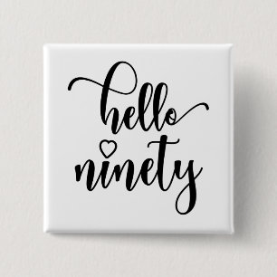90e verjaardag Hallo 90 stuks 90 jaar oud Vierkante Button 5,1 Cm