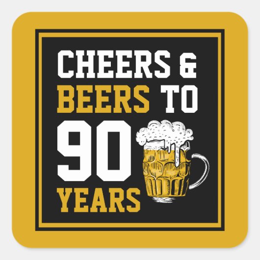 90e verjaardag van de Cheers & Beers tot 90 jaar Vierkante Sticker (Voorkant)