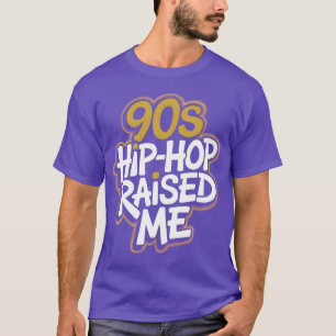 90s HipHop Heeft Me Grootgemaakt Oude School Rap C T-shirt
