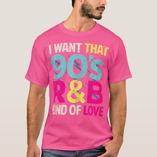 90s Lover Shirt Ik wil dat 90s RB soort liefde Re (Voorkant)