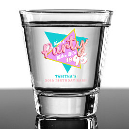 90s Party Like It's 1995 30ste verjaardagsfeestje Shot Glas