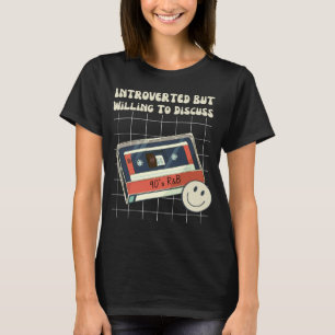 90s R&B introvert maar bereid om 90s RnB te bespre T-shirt
