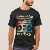 90s R&B introverted but willing to discuss 90s RnB T-shirt (Voorkant)