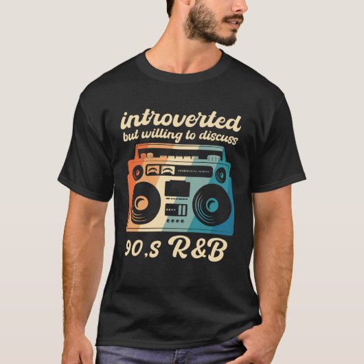 90s R&B introverted but willing to discuss 90s RnB T-shirt (Voorkant)