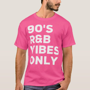 90s RB vibes enige grappige RNB muziekliefhebber T-shirt