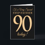 90ste Gouden Effect op Zwart, Stap Vader Verjaarda Kaart<br><div class="desc">Een chique 90ste verjaardag Kaart voor een 'Very Special Step Father',  met een nummer 90 samengesteld uit gouden-effect nummers en het woord 'Step Father',  in gouden effect,  op een zwarte achtergrond. Het bericht aan de binnenkant,  dat u desgewenst kunt wijzigen,  is 'Happy Birthday'</div>