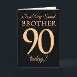 90ste Gouden Effect op Zwart, voor Broeder Verjaar Kaart<br><div class="desc">Een chique 90ste verjaardag Kaart voor een 'Very Special Brother',  met een nummer 90 samengesteld uit gouden-effect nummers en het woord 'Brother',  in gouden-effect,  op een zwarte achtergrond. Het bericht aan de binnenkant,  dat u desgewenst kunt wijzigen,  is 'Happy Birthday'</div>