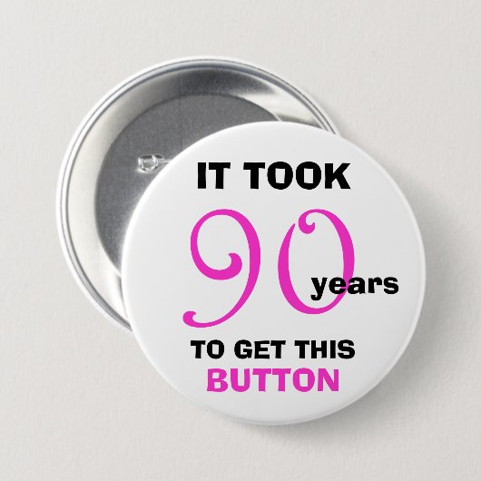 90ste verjaardag Gag Gifts Button - Grappig (Voorkant /achterkant)