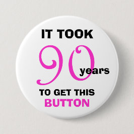 90ste verjaardag Gag Gifts Button - Grappig