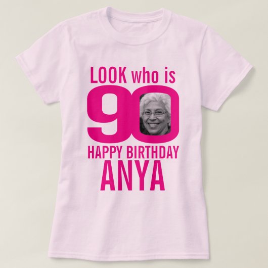 90ste verjaardag roze look 90 aangepaste foto en n t-shirt (Design voorkant)