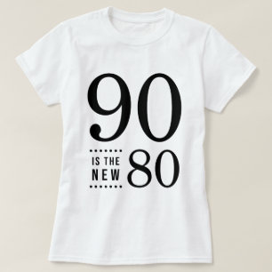 90th Birthday Black 90 is de nieuwe 80 T-shirt