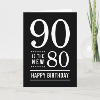 90th Birthday Black en White 90 is de nieuwe 80 Kaart