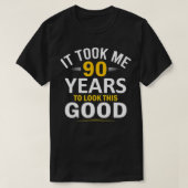 90th Birthday Design, Took Me 90 Years, 90 Year Ol T-shirt (Design voorkant)
