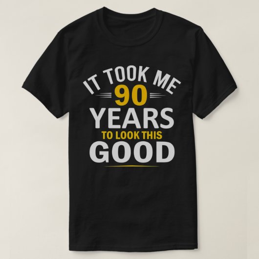 90th Birthday Design, Took Me 90 Years, 90 Year Ol T-shirt (Design voorkant)