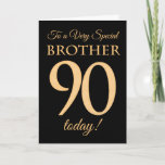 90th Gold-effect op Black, voor Brother Birthday Kaart<br><div class="desc">Een chic 90th Birthday Card voor een 'zeer speciale broer',  met een getal van 90 bestaande uit gouden-effectgetallen en het woord 'Brother',  in goudeffect,  op een zwarte achtergrond. Het binnenste bericht,  dat je kunt wijzigen als je dat wilt,  is 'Happy Birthday'</div>