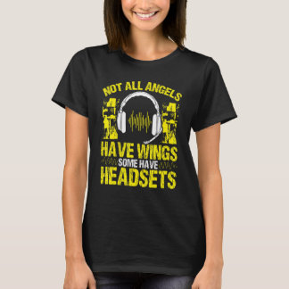 911 Dispatcher Some Angels have Headsets Emergency T-shirt