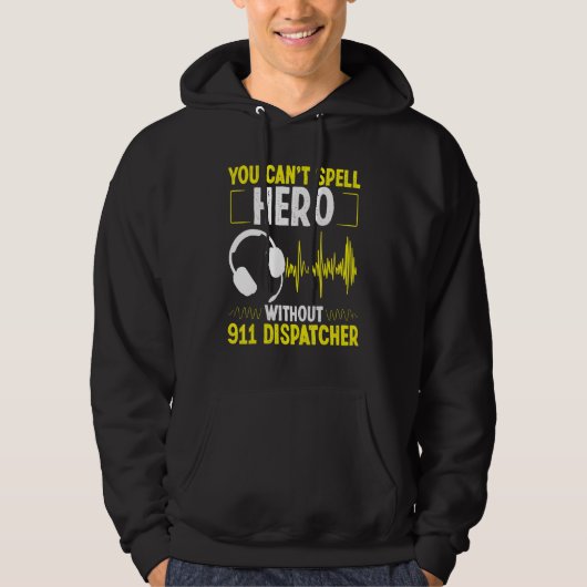 911 Dispatcher Spell Hero Fire and Police Emergenc Hoodie (Voorkant)