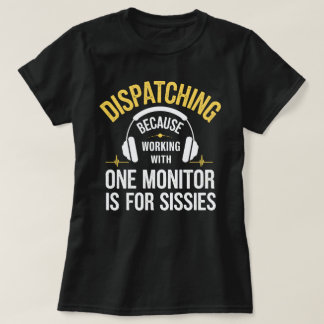 911 Dispatcher – Werken met één monitor is voor S T-shirt