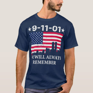 911 Patriot Day We zullen ons er altijd aan herinn T-shirt
