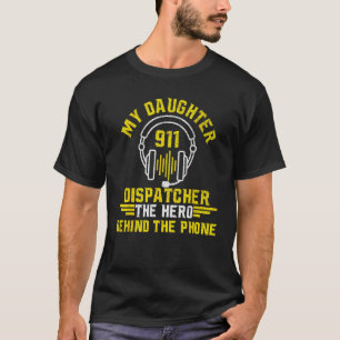 911 Verzender — Daughter Emergency Call Responder T-shirt