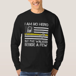 911 Verzender is geen Hero, maar ik ben naast A ge T-shirt